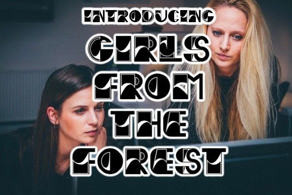 Girls from the Forest: A Modern Typeface for Handmade Creations